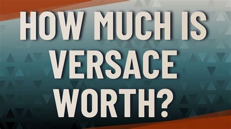 how much is versace worth